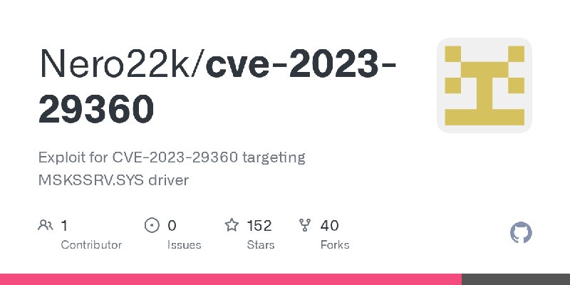 GitHub - Nero22k/cve-2023-29360: Exploit for CVE-2023-29360 targeting MSKSSRV.SYS driver