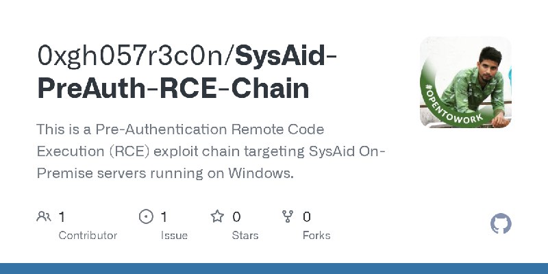 GitHub - 0xgh057r3c0n/SysAid-PreAuth-RCE-Chain: This is a Pre-Authentication Remote Code Execution (RCE) exploit chain targeting…