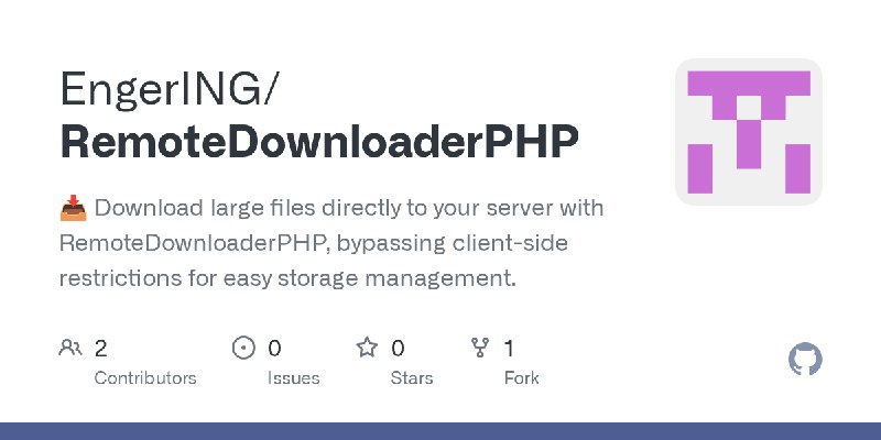 GitHub - EngerING/RemoteDownloaderPHP: 📥 Download large files directly to your server with RemoteDownloaderPHP, bypassing client…