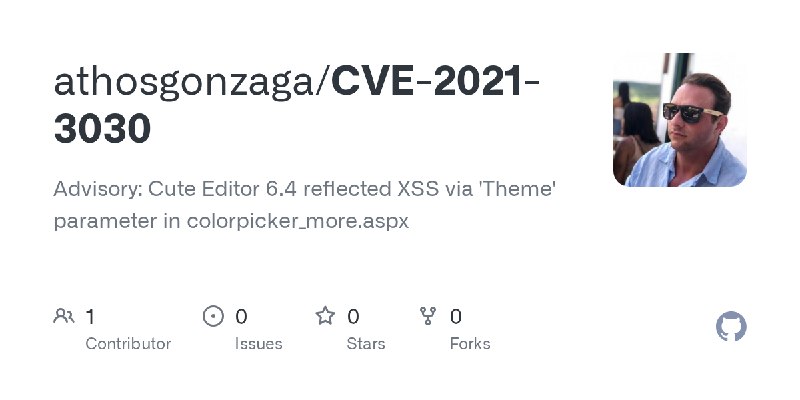 GitHub - athosgonzaga/CVE-2021-3030: Advisory: Cute Editor 6.4 reflected XSS via 'Theme' parameter in colorpicker_more.aspx