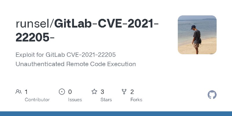 GitHub - runsel/GitLab-CVE-2021-22205-: Exploit for GitLab CVE-2021-22205 Unauthenticated Remote Code Execution
