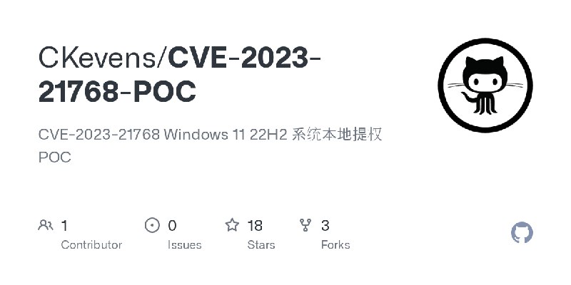 GitHub - CKevens/CVE-2023-21768-POC: CVE-2023-21768 Windows 11 22H2 系统本地提权 POC