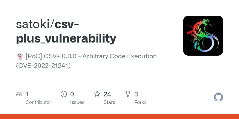 GitHub - satoki/csv-plus_vulnerability: 👻 [PoC] CSV+ 0.8.0 - Arbitrary Code Execution (CVE-2022-21241)