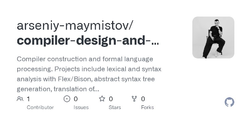 GitHub - arseniy-maymistov/compiler-design-and-language-tools: Compiler construction and formal language processing. Projects include…