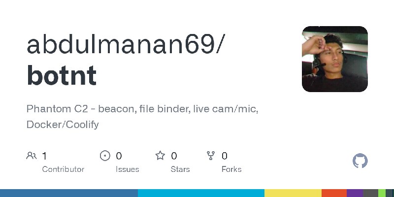 GitHub - abdulmanan69/botnt: Phantom C2 - beacon, file binder, live cam/mic, Docker/Coolify