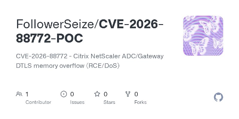 GitHub - FollowerSeize/CVE-2026-88772-POC: CVE-2026-88772 - Citrix NetScaler ADC/Gateway DTLS memory overflow (RCE/DoS)