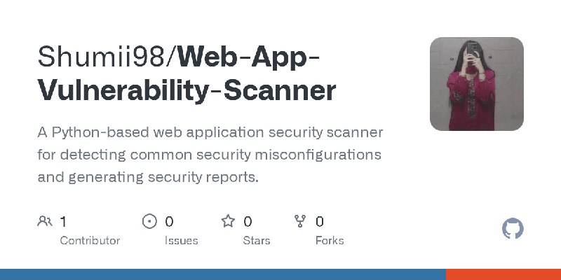 GitHub - Shumii98/Web-App-Vulnerability-Scanner: A Python-based web application security scanner for detecting common security…