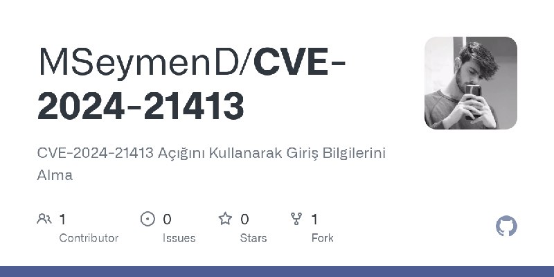 GitHub - MSeymenD/CVE-2024-21413: CVE-2024-21413 Açığını Kullanarak Giriş Bilgilerini Alma