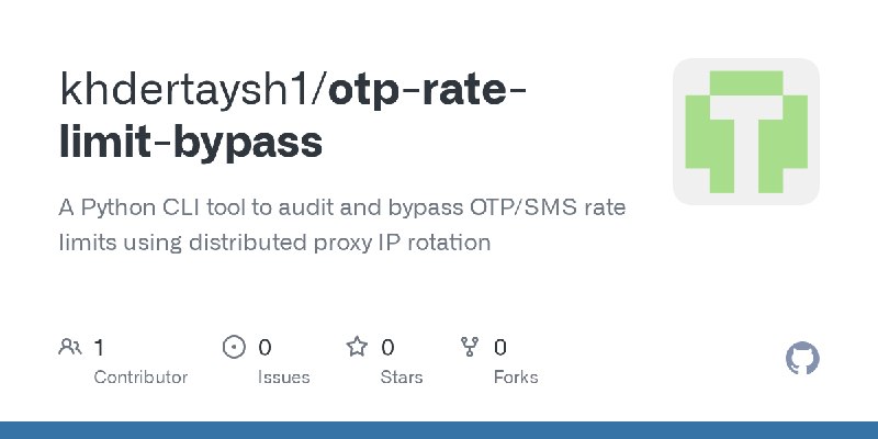 GitHub - khdertaysh1/otp-rate-limit-bypass: A Python CLI tool to audit and bypass OTP/SMS rate limits using distributed proxy IP…