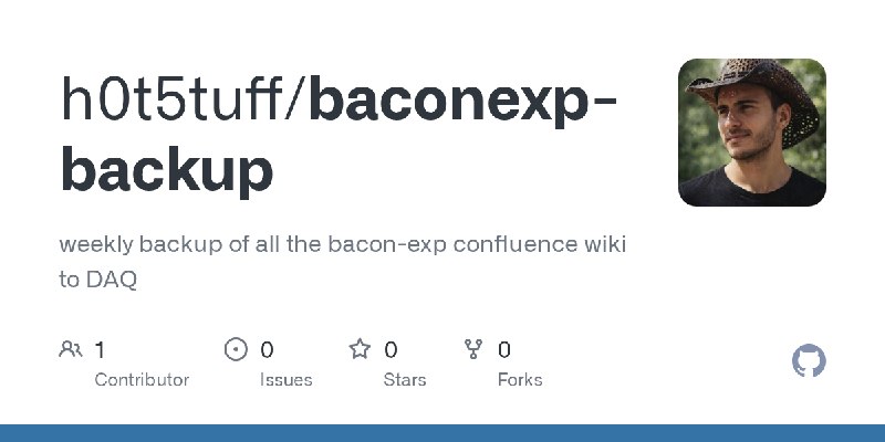 GitHub - h0t5tuff/baconexp-backup: weekly backup of all the bacon-exp confluence wiki to DAQ