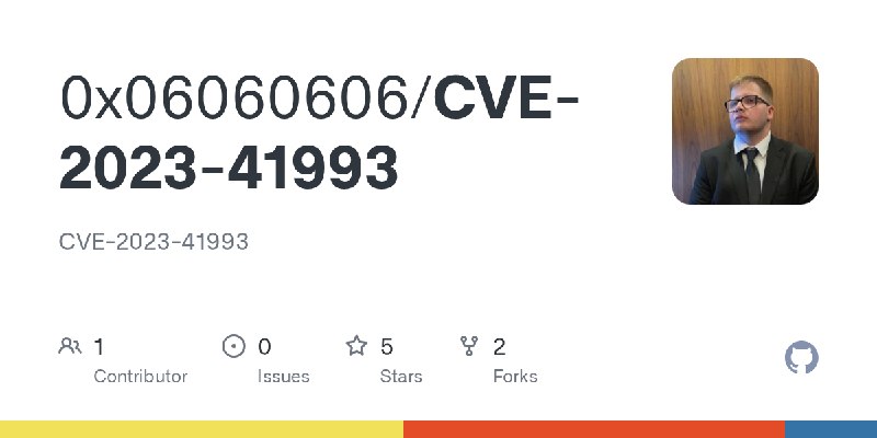 GitHub - 0x06060606/CVE-2023-41993: CVE-2023-41993