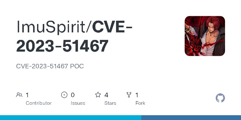 GitHub - ImuSpirit/CVE-2023-51467: CVE-2023-51467 POC