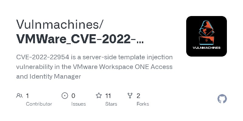 GitHub - Vulnmachines/VMWare_CVE-2022-22954: CVE-2022-22954 is a server-side template injection vulnerability in the VMware Workspace…