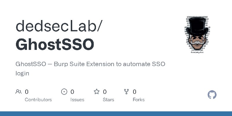 GitHub - dedsecLab/GhostSSO: GhostSSO -- Burp Suite Extension to automate SSO login