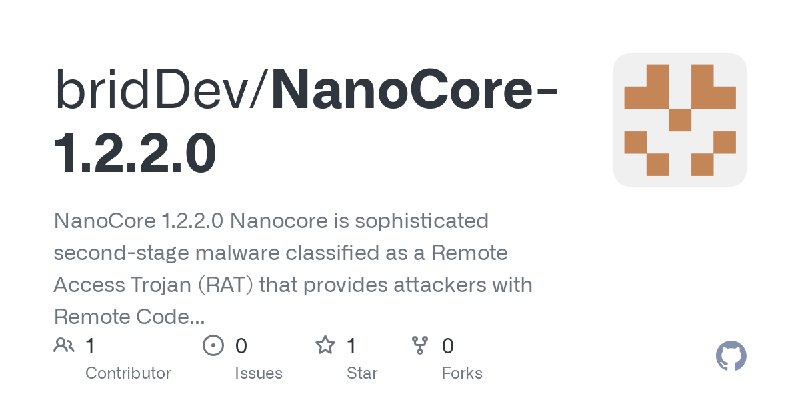 GitHub - bridDev/NanoCore-1.2.2.0: NanoCore 1.2.2.0   Nanocore is sophisticated second-stage malware classified as a Remote Access…