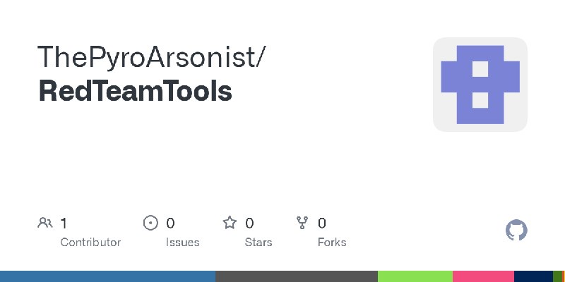 GitHub - ThePyroArsonist/RedTeamTools