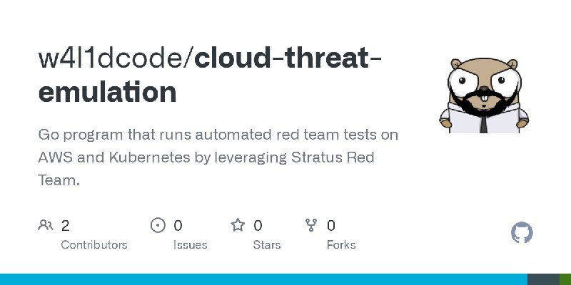 GitHub - w4l1dcode/cloud-threat-emulation: Go program that runs automated red team tests on AWS and Kubernetes by leveraging Stratus…