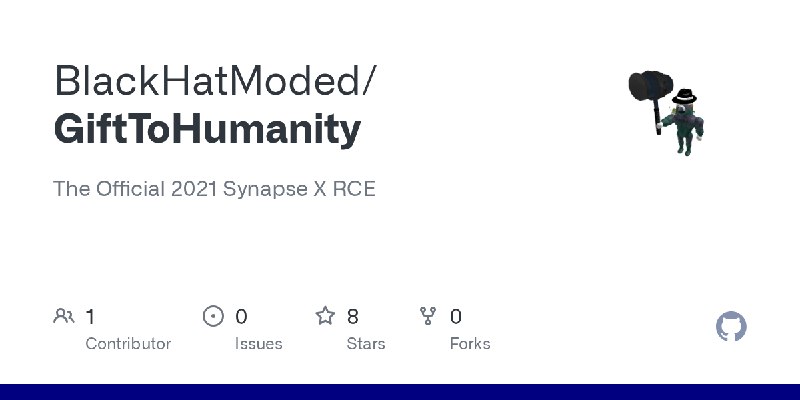 GitHub - BlackHatModed/GiftToHumanity: The Official 2021 Synapse X RCE