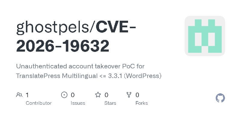 GitHub - ghostpels/CVE-2026-19632: Unauthenticated account takeover PoC for TranslatePress Multilingual <= 3.3.1 (WordPress)