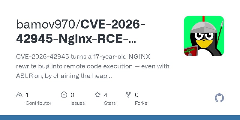 GitHub - bamov970/CVE-2026-42945-Nginx-RCE-bypass-ASLR: CVE-2026-42945 turns a 17-year-old NGINX rewrite bug into remote code execution…