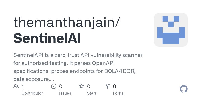 GitHub - themanthanjain/SentinelAI: SentinelAPI is a zero-trust API vulnerability scanner for authorized testing. It parses OpenAPI…