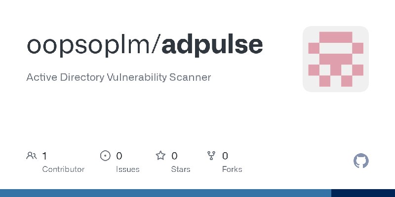 GitHub - oopsoplm/adpulse: Active Directory Vulnerability Scanner
