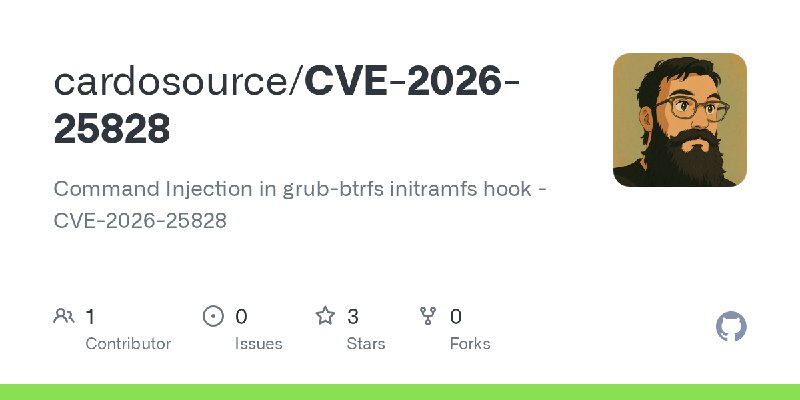GitHub - cardosource/CVE-2026-25828: Command Injection in grub-btrfs initramfs hook - CVE-2026-25828