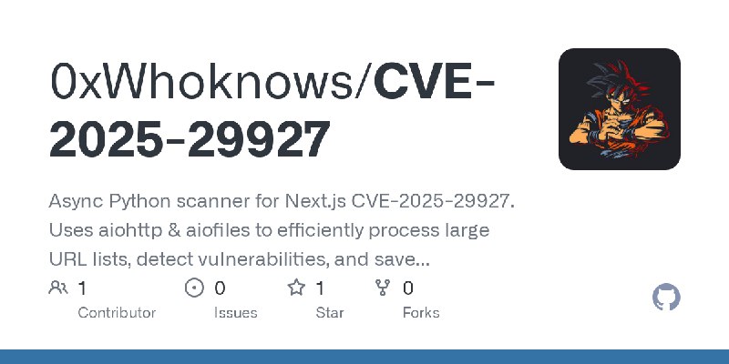GitHub - 0xWhoknows/CVE-2025-29927: Async Python scanner for Next.js CVE-2025-29927. Uses aiohttp & aiofiles to efficiently process…