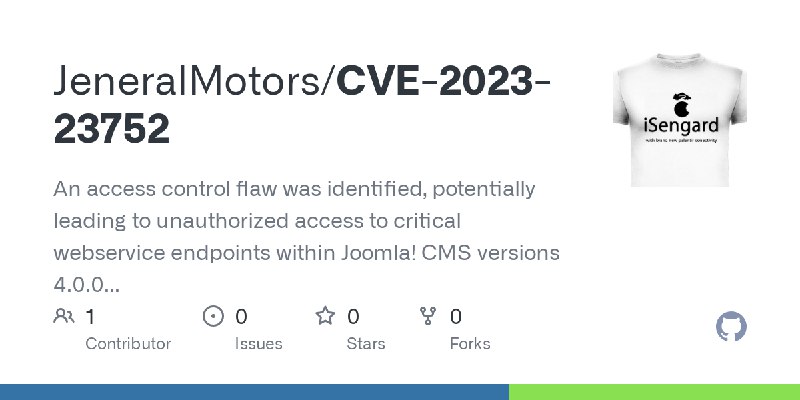 GitHub - JeneralMotors/CVE-2023-23752: An access control flaw was identified, potentially leading to unauthorized access to critical…