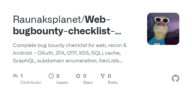 GitHub - Raunaksplanet/Web-bugbounty-checklist-notion: Complete bug bounty checklist for web, recon & Android – OAuth, 2FA, OTP…
