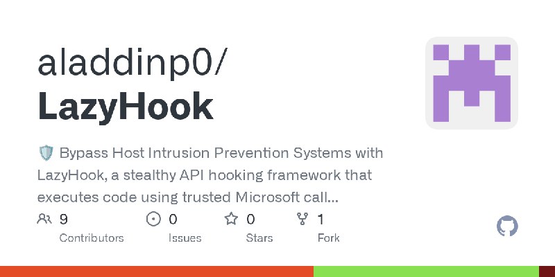 GitHub - aladdinp0/LazyHook: 🛡️ Bypass Host Intrusion Prevention Systems with LazyHook, a stealthy API hooking framework that executes…