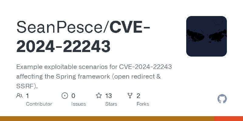 GitHub - SeanPesce/CVE-2024-22243: Example exploitable scenarios for CVE-2024-22243 affecting the Spring framework (open redirect…