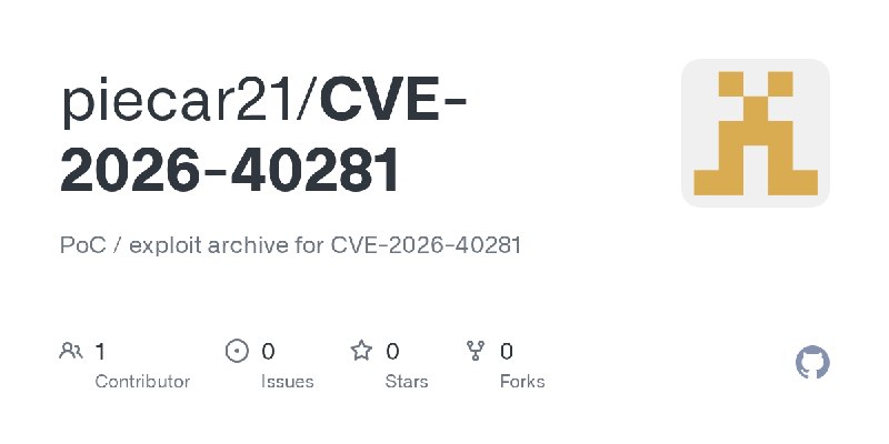 GitHub - piecar21/CVE-2026-40281: PoC / exploit archive for CVE-2026-40281