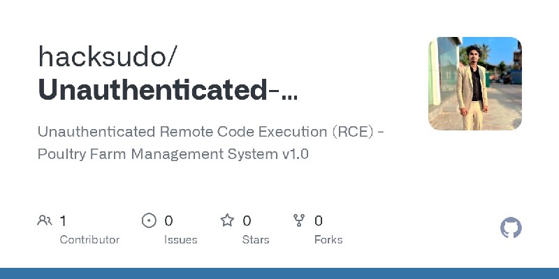 GitHub - hacksudo/Unauthenticated-Remote-Code-Execution-RCE-Poultry-Farm-Management-System-v1.0: Unauthenticated Remote Code Execution…
