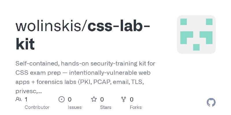 GitHub - wolinskis/css-lab-kit: Self-contained, hands-on security-training kit for CSS exam prep — intentionally-vulnerable web…
