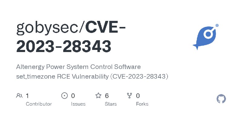 GitHub - gobysec/CVE-2023-28343: Altenergy Power System Control Software set_timezone RCE Vulnerability (CVE-2023-28343)