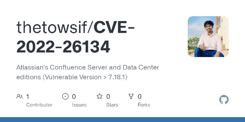 GitHub - thetowsif/CVE-2022-26134: Atlassian's Confluence Server and Data Center editions (Vulnerable Version > 7.18.1)