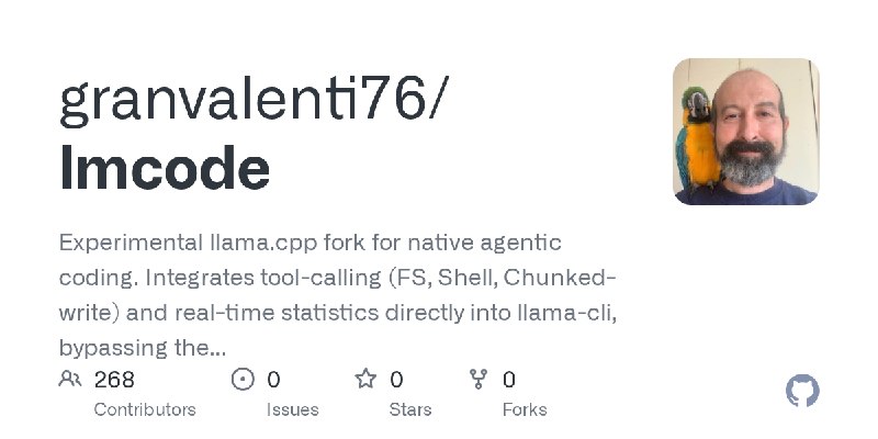 GitHub - granvalenti76/lmcode: Experimental llama.cpp fork for native agentic coding. Integrates tool-calling (FS, Shell, Chunked…