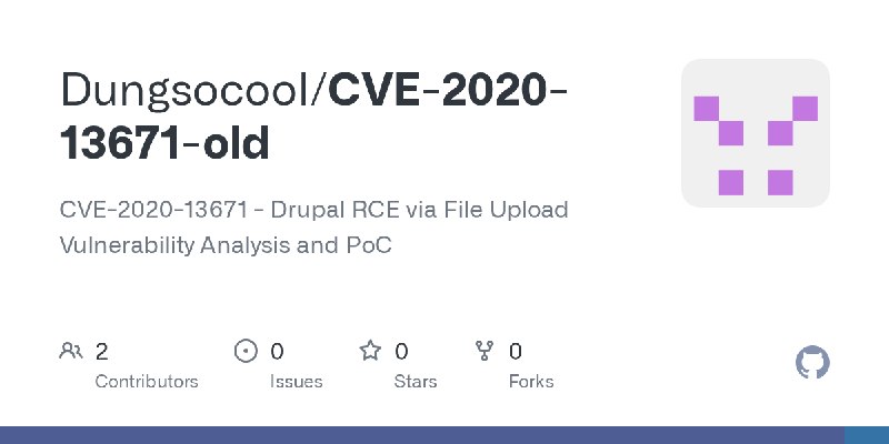 GitHub - Dungsocool/CVE-2020-13671-old: CVE-2020-13671 - Drupal RCE via File Upload Vulnerability Analysis and PoC