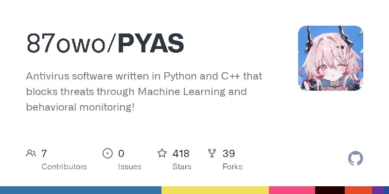 GitHub - 87owo/PYAS: Antivirus software written in Python and C++ that blocks threats through Machine Learning and behavioral monitoring!