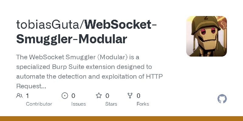 GitHub - tobiasGuta/WebSocket-Smuggler-Modular: The WebSocket Smuggler (Modular) is a specialized Burp Suite extension designed…