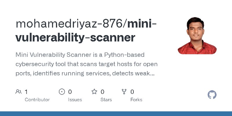 GitHub - mohamedriyaz-876/mini-vulnerability-scanner: Mini Vulnerability Scanner is a Python-based cybersecurity tool that scans…