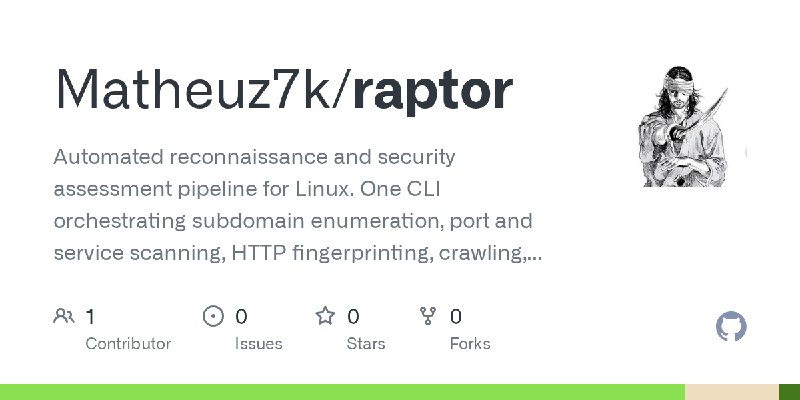 GitHub - Matheuz7k/raptor: Automated reconnaissance and security assessment pipeline for Linux. One CLI orchestrating subdomain…