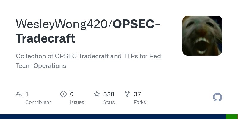GitHub - WesleyWong420/OPSEC-Tradecraft: Collection of OPSEC Tradecraft and TTPs for Red Team Operations