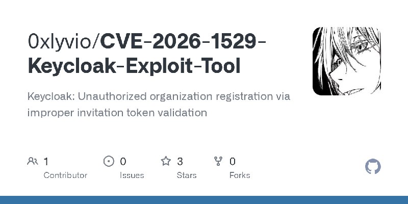 GitHub - 0xlyvio/CVE-2026-1529-Keycloak-Exploit-Tool: Keycloak: Unauthorized organization registration via improper invitation…