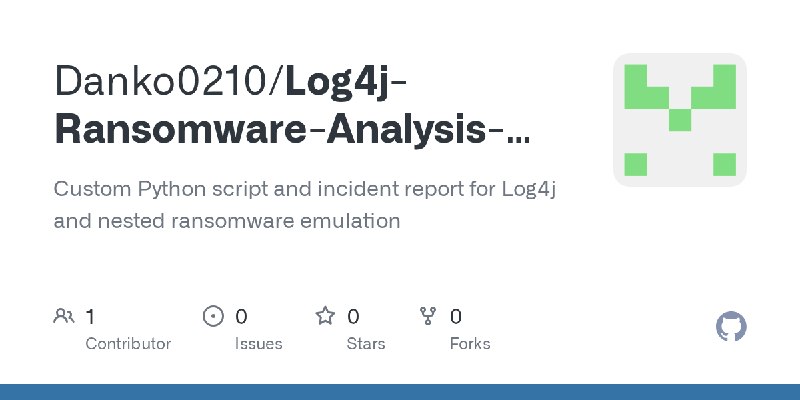GitHub - Danko0210/Log4j-Ransomware-Analysis-Simulation: Custom Python script and incident report for Log4j and nested ransomware…