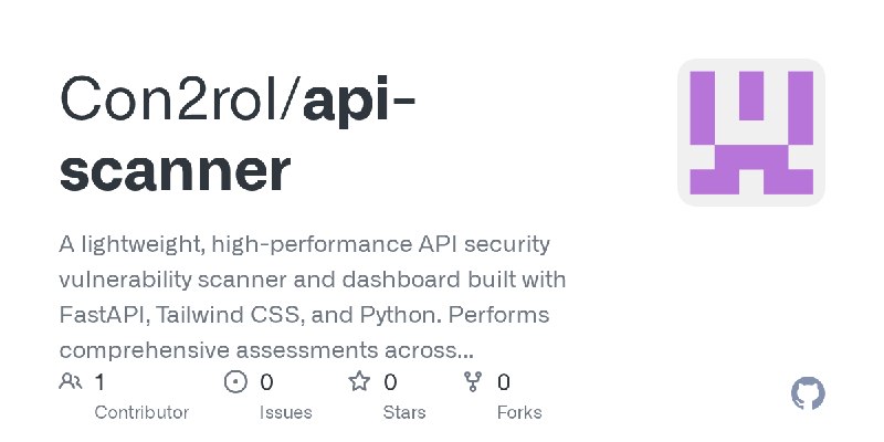 GitHub - Con2rol/api-scanner: A lightweight, high-performance API security vulnerability scanner and dashboard built with FastAPI…