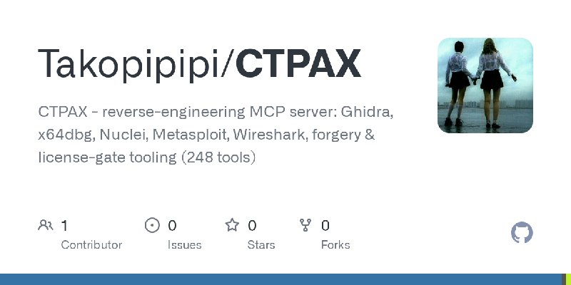 GitHub - Takopipipi/CTPAX: CTPAX - reverse-engineering MCP server: Ghidra, x64dbg, Nuclei, Metasploit, Wireshark, forgery & license…