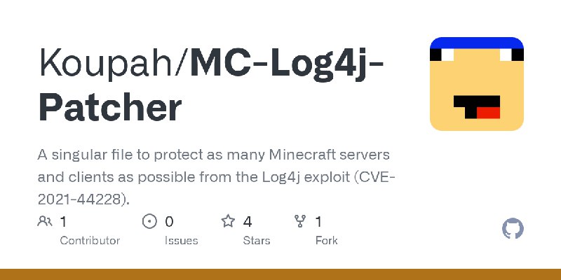 GitHub - Koupah/MC-Log4j-Patcher: A singular file to protect as many Minecraft servers and clients as possible from the Log4j exploit…