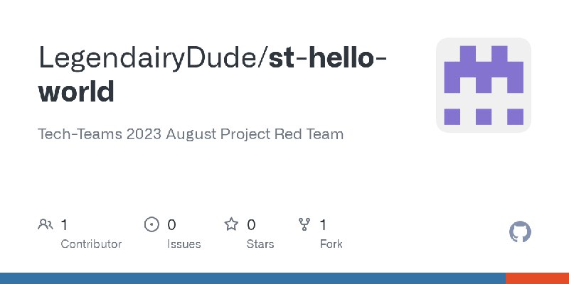 GitHub - LegendairyDude/st-hello-world: Tech-Teams 2023 August Project Red Team